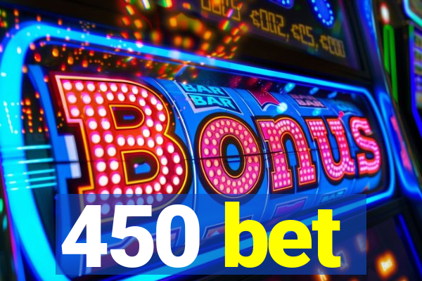 450 bet